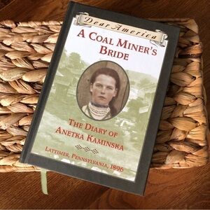 Dear America: A Coal Miner’s Bride: The Diary of Anetka Kaminska Lattimer, Pen.
